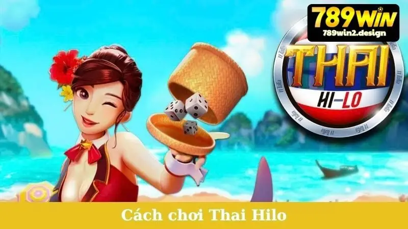 cách chơi Thai Hilo