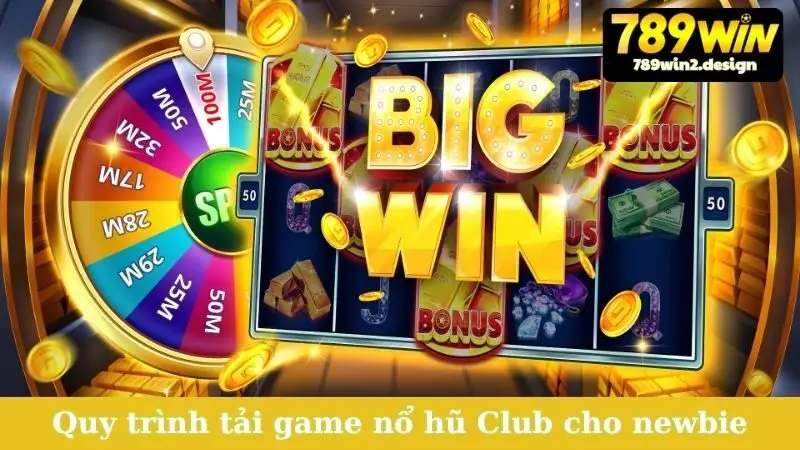 Quy trình tải game nổ hũ Club cho newbie